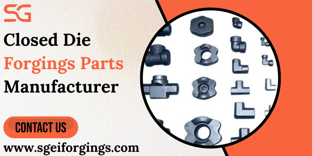 Closed Die Forgings Parts Manufacturer