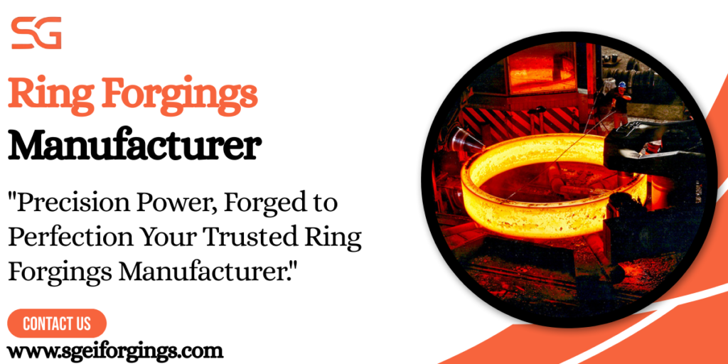 Ring Forgings Manufacturer