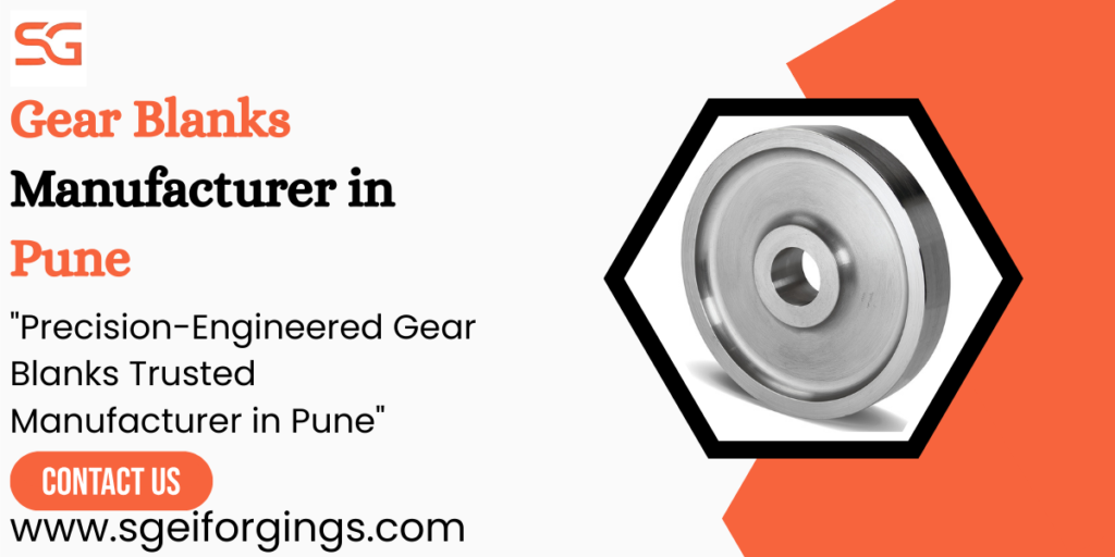 Gear Blanks Manufacturer in Pune
