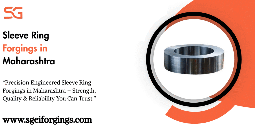Sleeve Ring Forgings in Maharashtra
