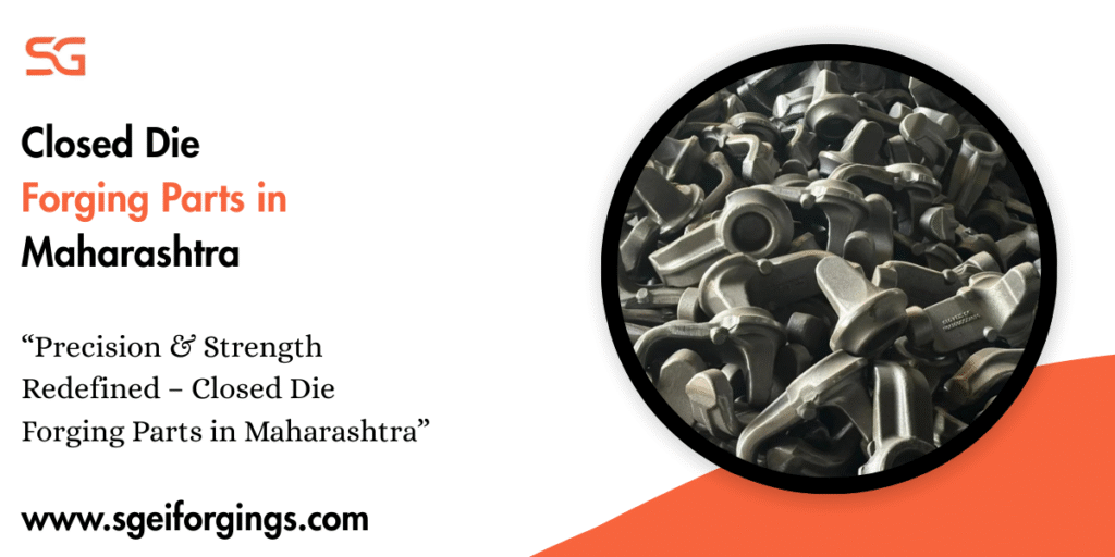 Closed Die Forging Parts in Maharashtra
